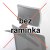 bez ramínka